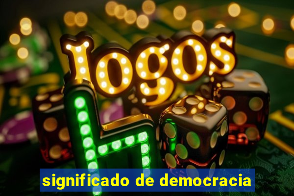 significado de democracia